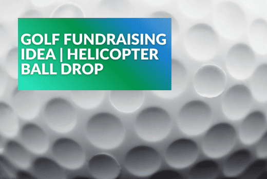Helicopter Ball Drop Golf TOurnament fundraising idea