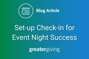Set-up Check-in for Event Night Success - Greater Giving Blog