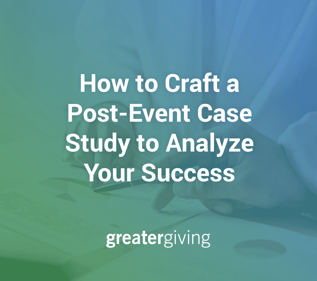 How to craft a post event case study to analyze event success.The title of the article on a green background, overlaid on top of a photo of papers showing graphs