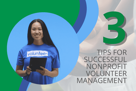 3 Tips for Successful Nonprofit Volunteer Management