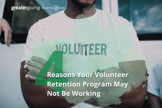 4 Reasons Your Volunteer Retention Program May Not Be Working