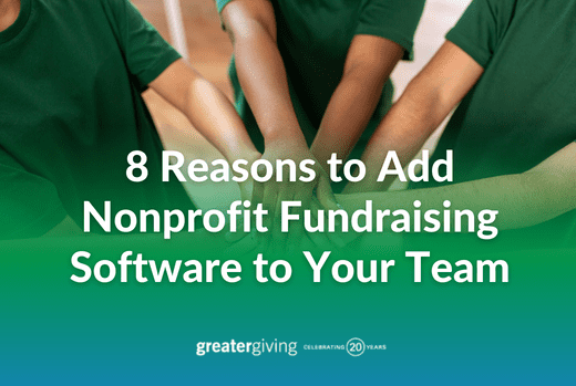 8 Reasons to Add Nonprofit Fundraising Software to Your Team