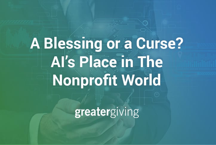 This blog post will explore whether AI is a blessing or a curse and its place in the nonprofit world.