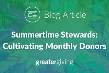 Monthly Donors during summertime fundraising