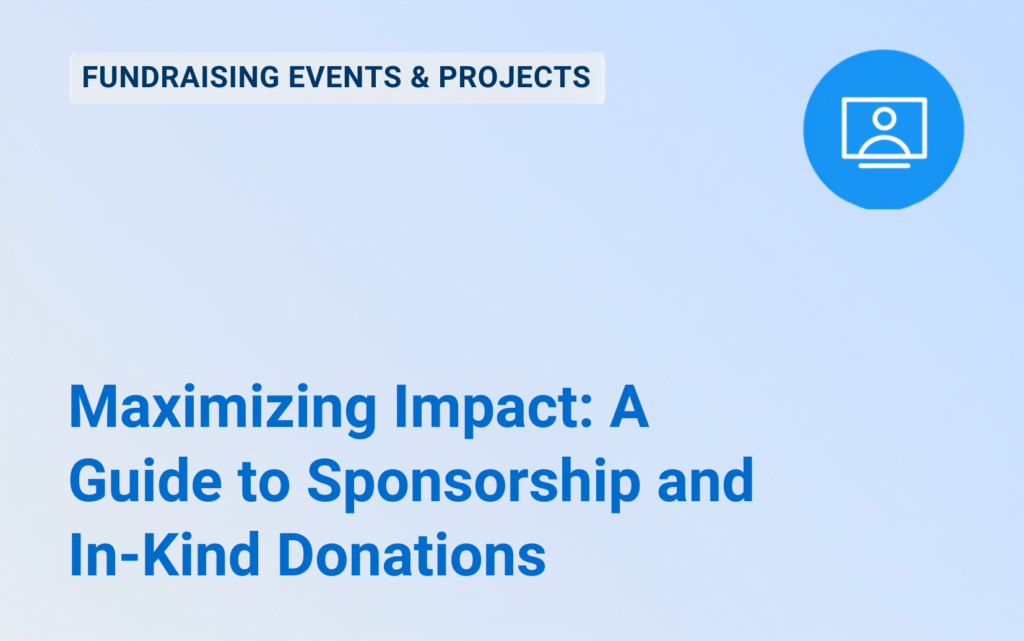 Maximizing Impact: A Guide to Sponsorship and In-Kind Donations