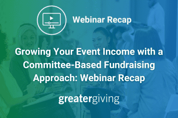 Growing Your Event Income with a Committee-Based Fundraising Approach: Webinar Recap