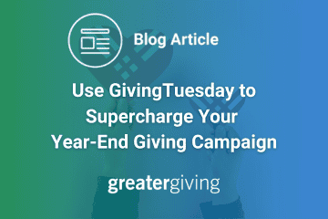 Use GivingTuesday to Supercharge Your Year-End Giving Campaign