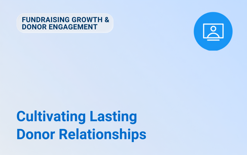 Cultivating Lasting Donor Relationships