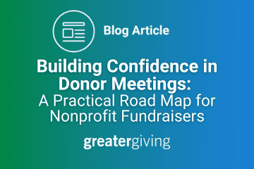 Greater Giving Blog Building Confidence in Donor Meetings nonprofit Fundraisers Sarah Andrews