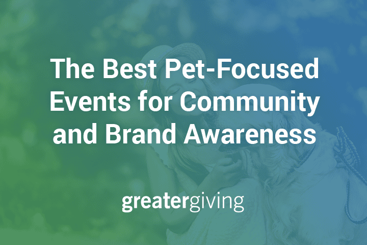 The title of this post, “The Best Pet-Focused Events for Community and Brand Awareness.”
