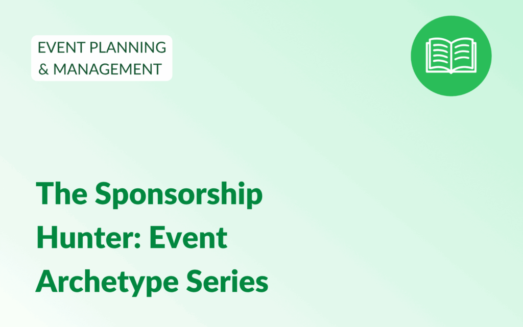 The Sponsorship Hunter: Event Archetype Series