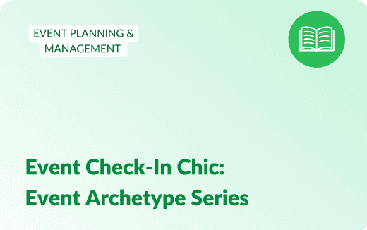 Blog post title Event Check-In Chic: Event Archetype Series