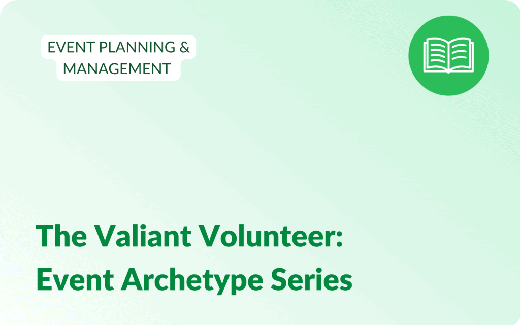 blog post title The Valiant Volunteer: Event Archetype Series