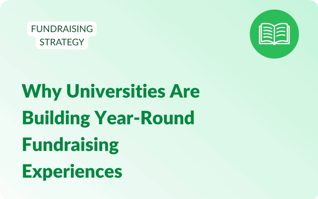 blog title Why Universities Are Building Year-Round Fundraising Experiences, Fundraising Strategy