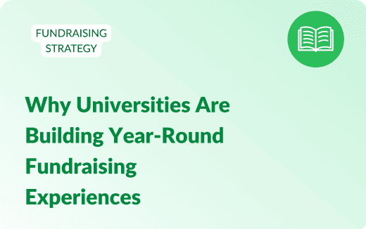 blog title Why Universities Are Building Year-Round Fundraising Experiences, Fundraising Strategy