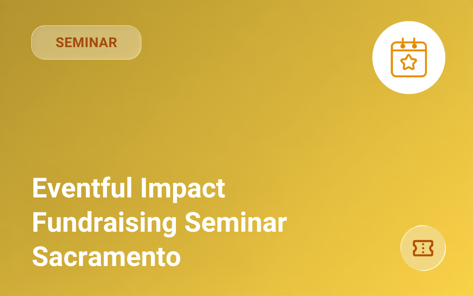 seminar Eventful Impact Fundraising Seminar | Sacramento