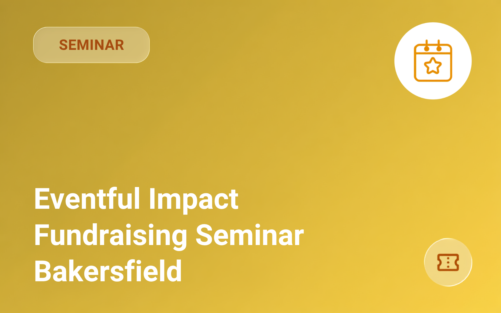 seminar Eventful Impact Fundraising Seminar | Bakersfield
